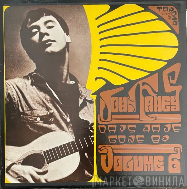  John Fahey  - Days Have Gone By Volume 6