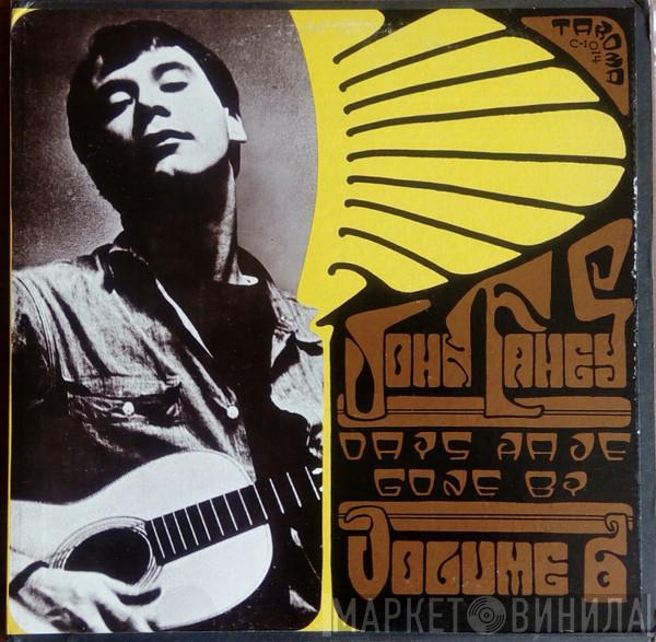  John Fahey  - Volume 6 Days Have Gone By