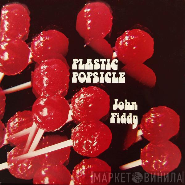 John Fiddy And His Orchestra - Plastic Popsicle