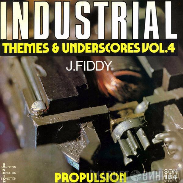 John Fiddy - Industrial Themes & Underscores Vol. 4: Propulsion