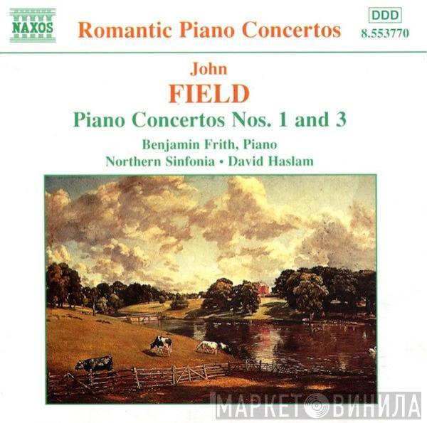 John Field , Benjamin Frith, Northern Sinfonia, David Haslam - Piano Concertos Nos. 1 And 3