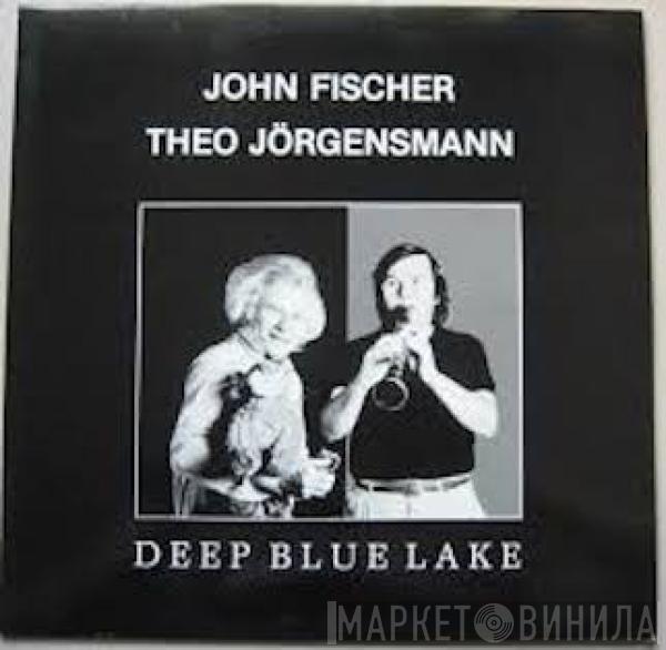 , John Fischer  Theo Jörgensmann  - Deep Blue Lake