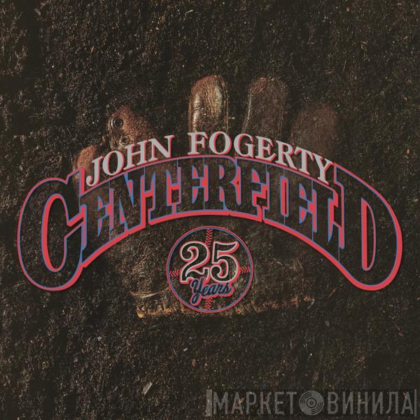 John Fogerty  - Centerfield - 25th Anniversary