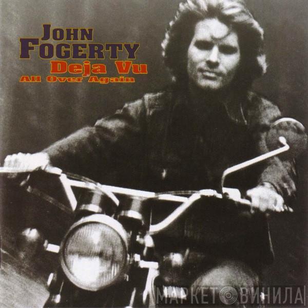 John Fogerty - Deja Vu All Over Again