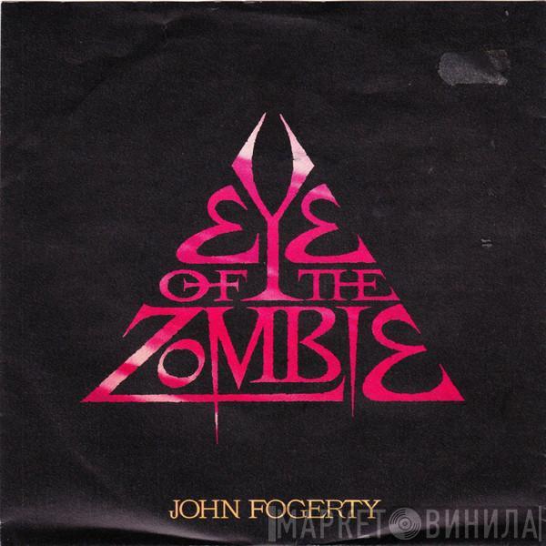  John Fogerty  - Eye Of The Zombie