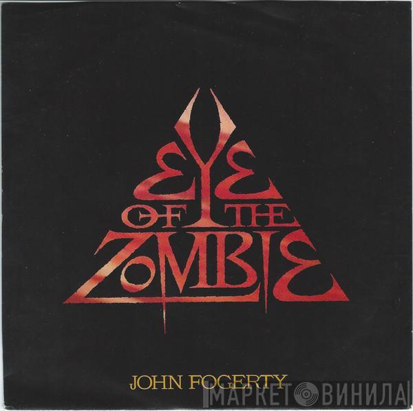  John Fogerty  - Eye Of The Zombie