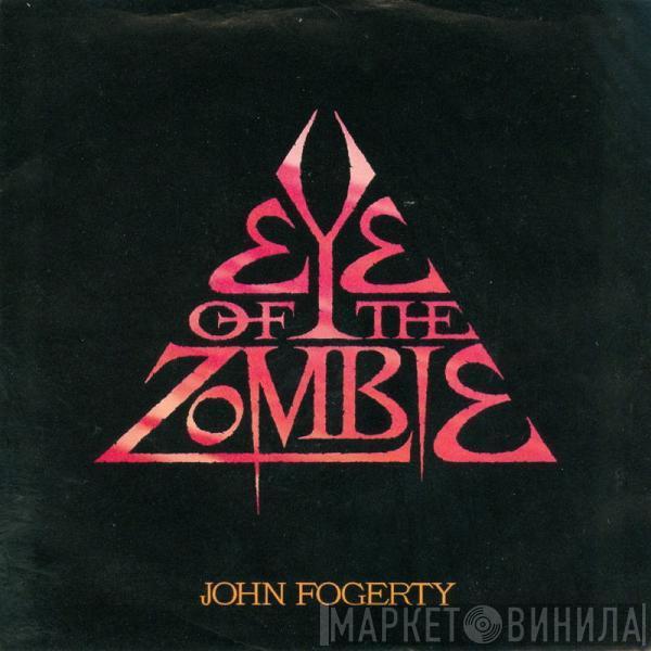  John Fogerty  - Eye Of The Zombie