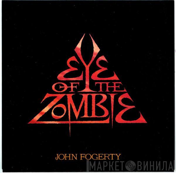  John Fogerty  - Eye Of The Zombie