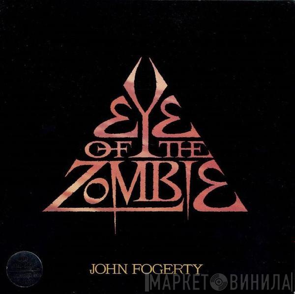  John Fogerty  - Eye Of The Zombie