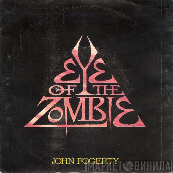  John Fogerty  - Eye Of The Zombie