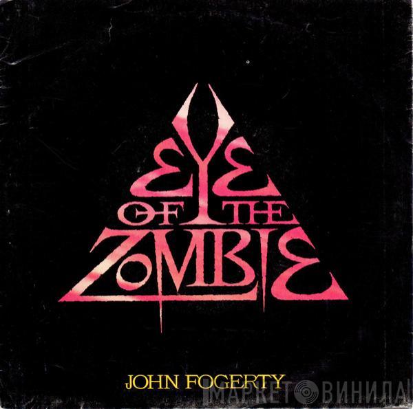  John Fogerty  - Eye Of The Zombie