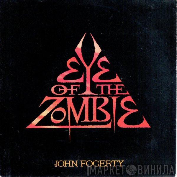  John Fogerty  - Eye Of The Zombie