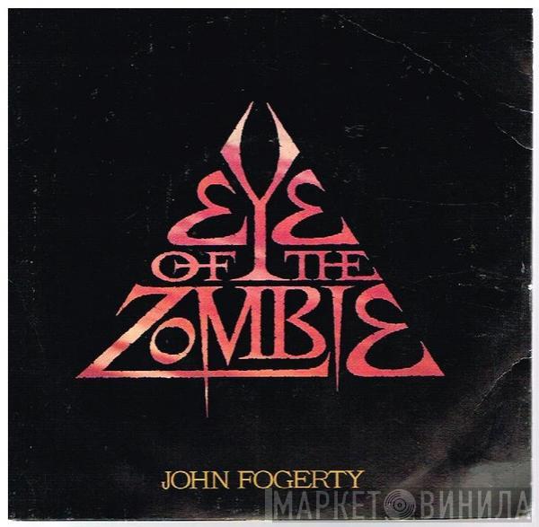  John Fogerty  - Eye Of The Zombie