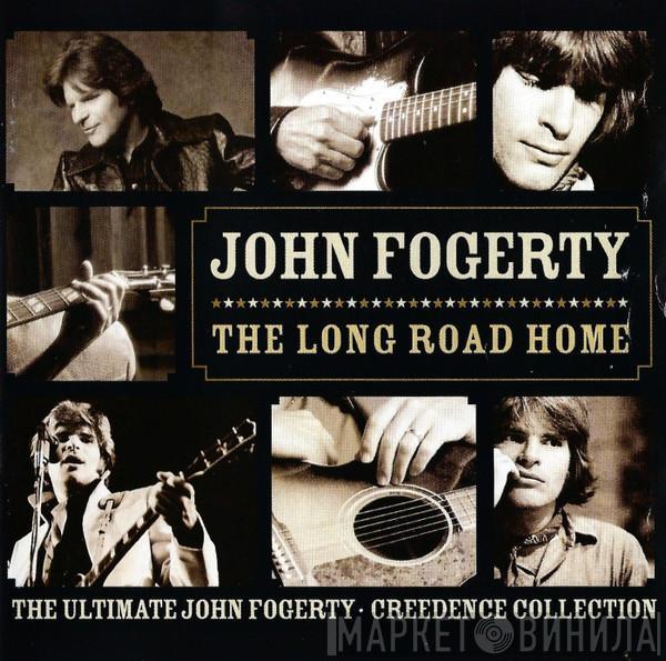 John Fogerty - The Long Road Home (The Ultimate John Fogerty · Creedence Collection)