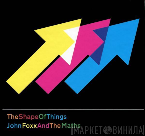 John Foxx And The Maths - The Shape Of Things