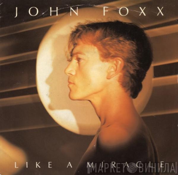 John Foxx - Like A Miracle