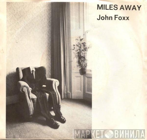  John Foxx  - Miles Away