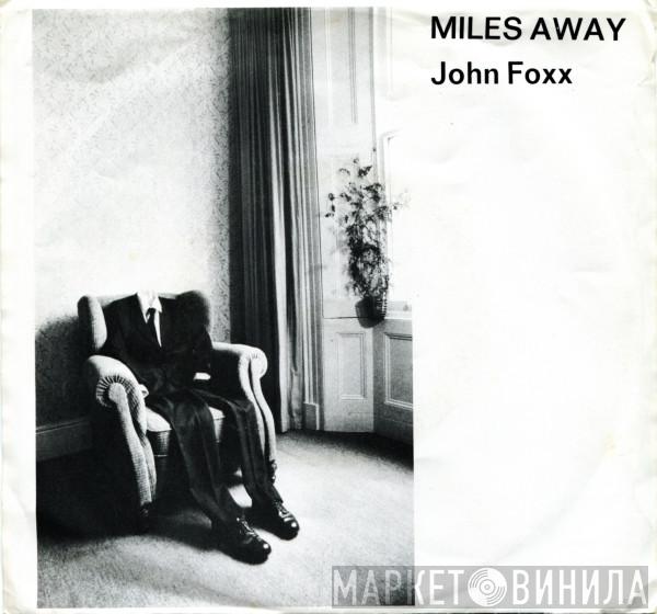  John Foxx  - Miles Away