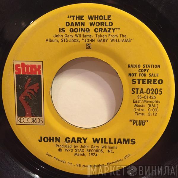  John Gary Williams  - The Whole Damn World Is Going Crazy / Ask The Lonely
