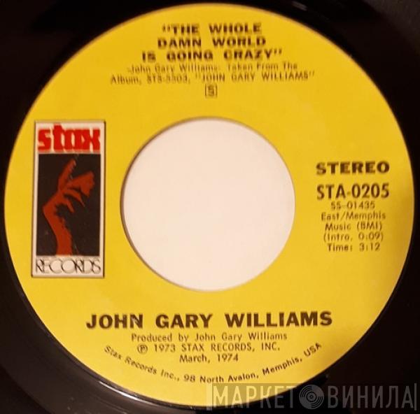 John Gary Williams - The Whole Damn World Is Going Crazy