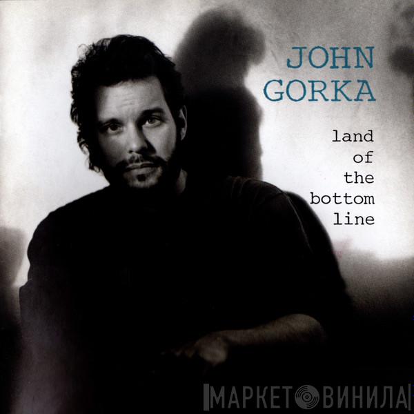 John Gorka - Land Of The Bottom Line