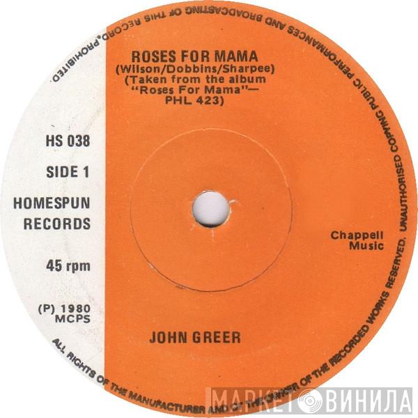 John Greer - Roses For Mama / The D.J. Cried