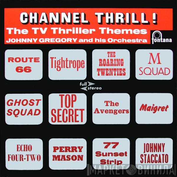 John Gregory And His Orchestra - Channel Thrill ! The TV Thriller Themes