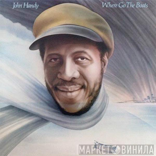 John Handy - Where Go The Boats