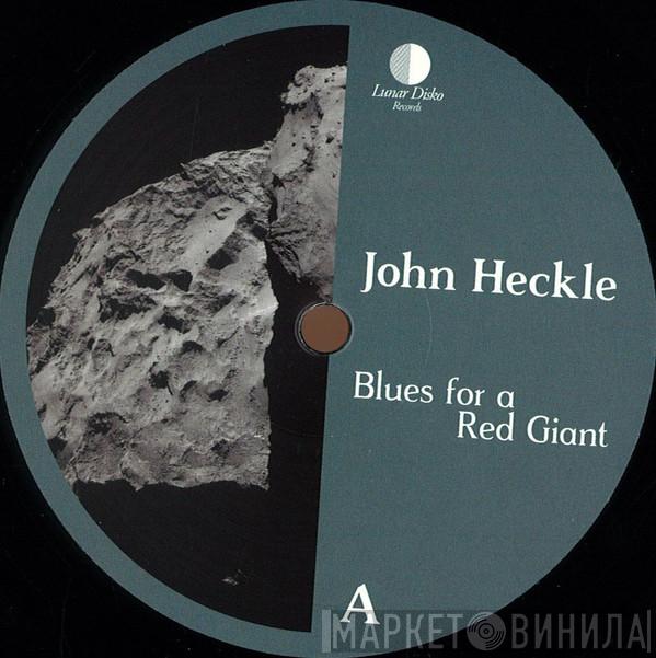 John Heckle - Blues For A Red Giant