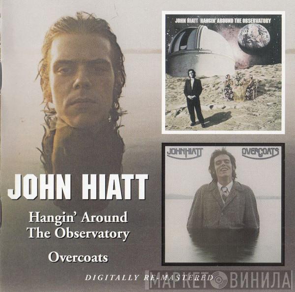 John Hiatt - Hangin' Around The Observatory + Overcoats