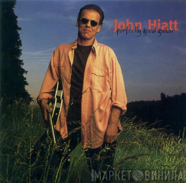 John Hiatt - Perfectly Good Guitar