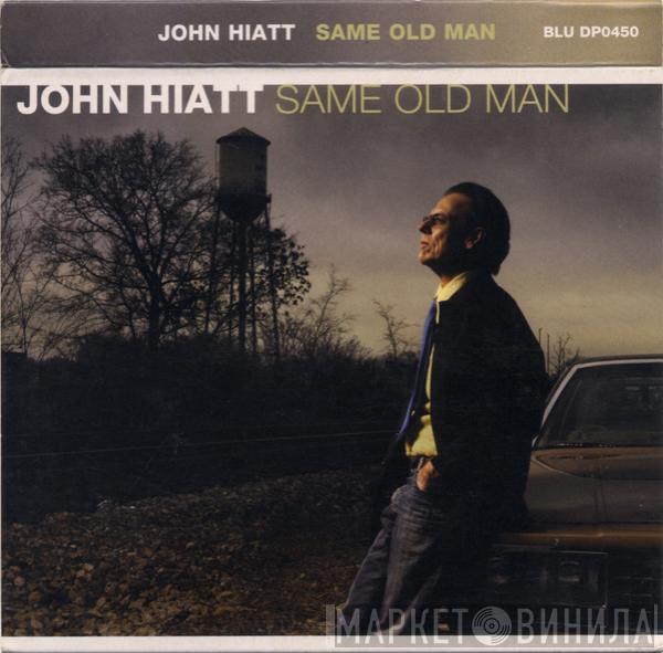 John Hiatt - Same Old Man