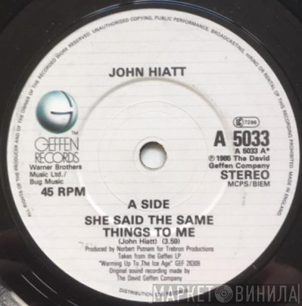 John Hiatt - She Said The Same Things To Me