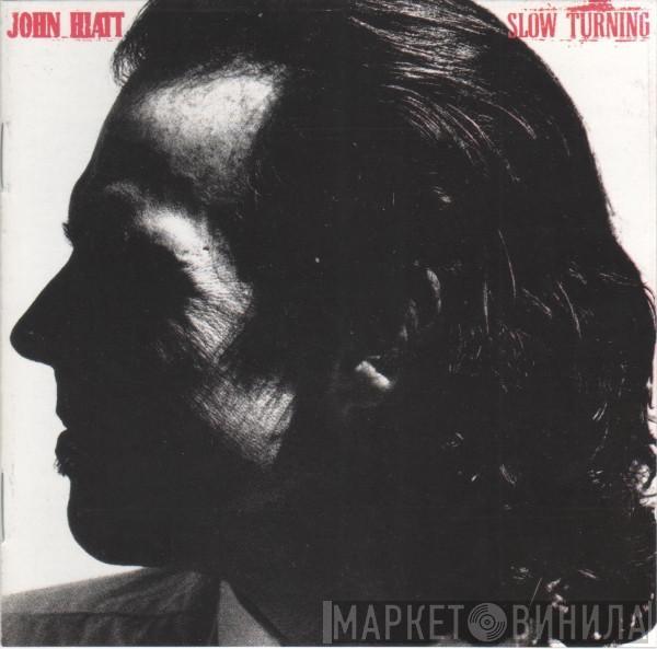 John Hiatt - Slow Turning