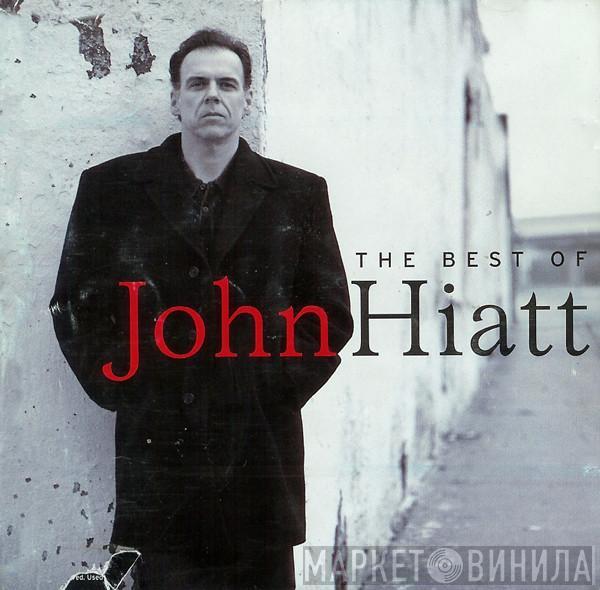 John Hiatt - The Best Of John Hiatt