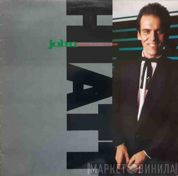  John Hiatt  - Warming Up To The Ice Age