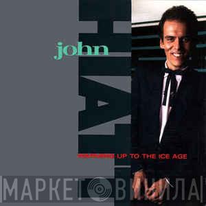  John Hiatt  - Warming Up To The Ice Age