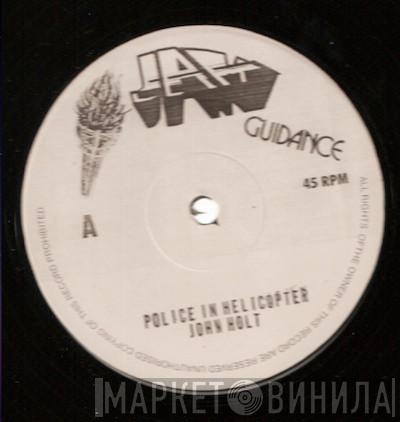  John Holt  - Police In Helicopter / Youth Pon Di Corner