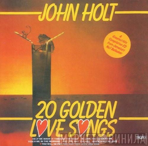  John Holt  - 20 Golden Love Songs