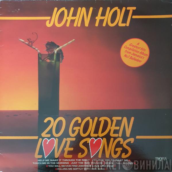  John Holt  - 20 Golden Love Songs