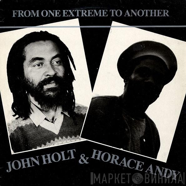 John Holt, Horace Andy - From One Extreme To Another