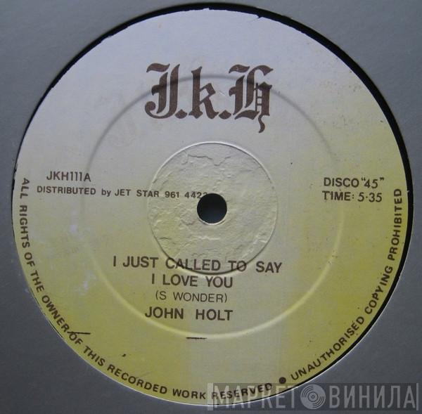 John Holt - I Just Called To Say I Love You