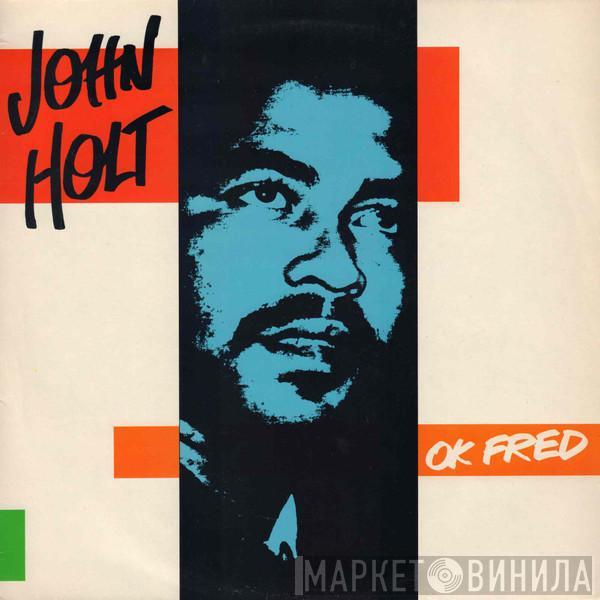  John Holt  - OK Fred