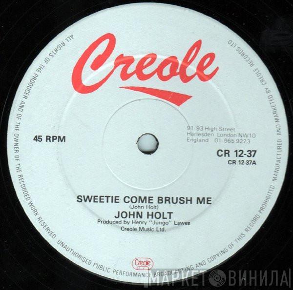 John Holt - Sweetie Come Brush Me