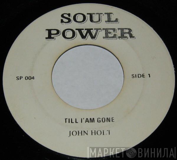  John Holt  - Till I Am Gone