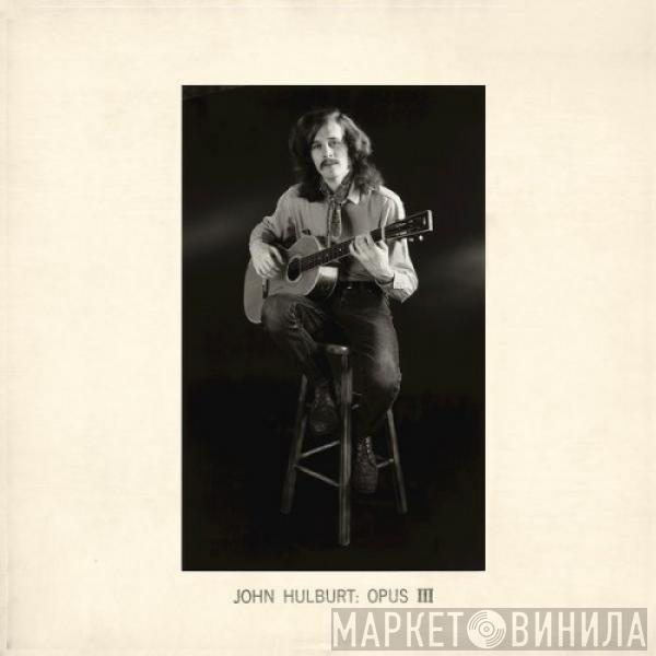 John Hulburt - Opus III