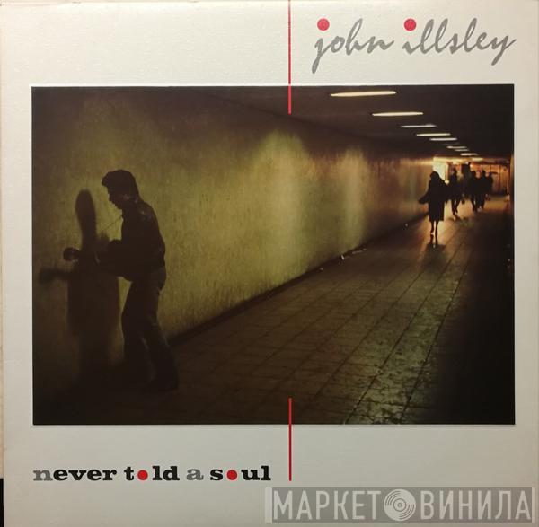 John Illsley - Never Told A Soul