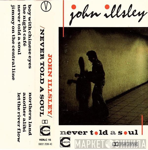 John Illsley - Never Told A Soul