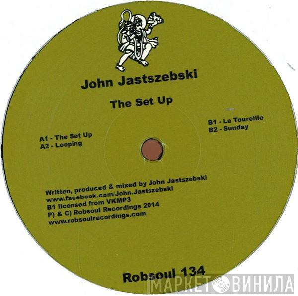 John Jastszebski - The Set Up