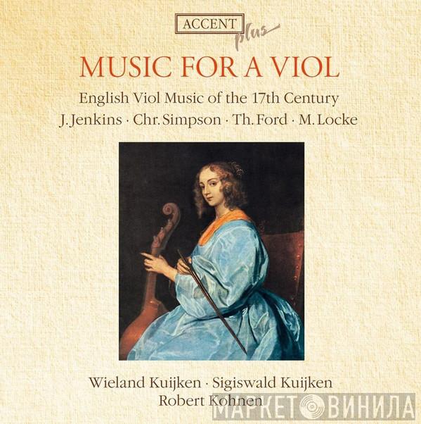, John Jenkins  , Christopher Simpson  , Thomas Ford - Matthew Locke · Wieland Kuijken , Sigiswald Kuijken  Robert Kohnen  - Music For A Viol - English Viol Music Of The 17th Century